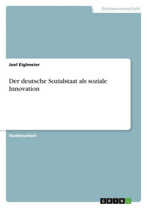 Thumbnail - Der Deutsche Sozialstaat Als Soziale Innovation Joel Eiglmeier