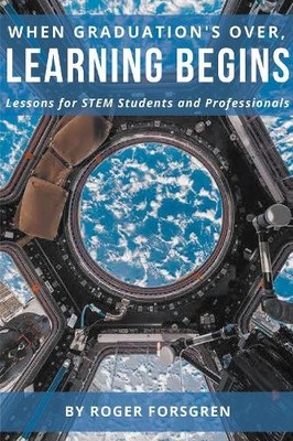 When Graduation's Over, Learning Begins by Roger Forsgren - 9781637424360