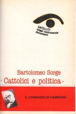 Cattolici e politica - Bartolomeo Sorge (Armando editore)