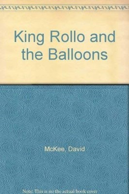 King Rollo and the Balloons, McKee, David, Good Book