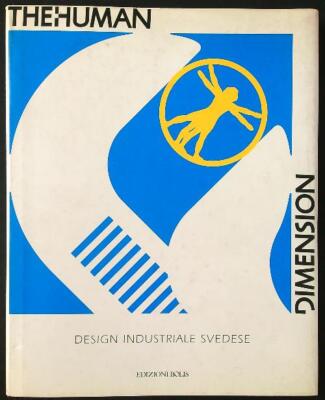 THE HUMAN DIMENSION: SCHWEDISCHES INDUSTRIEDESIGN AA.VV. BOLIS EDITION 1994 \