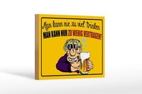 Holzschild Alkohol 18X12 Cm Man Kann Nie Zuviel Trinken Deko Schild