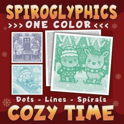 Spiroglyphics One Color Dots Lines Spirals Cozy Time: One-Color Coloring Book fo