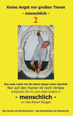 Keine Angst vor groen Tieren - menschlich - 2: Nur auf den Humor ist noch Verlas