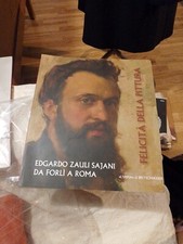 EDGARDO ZAULI SAJANI DA FORLÌ A ROMA FELICITÀ DELLA PITTURA ED. L' ERMA...