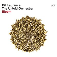 BILL&THE UNTOLD ORCHESTRA LAURANCE - BLOOM 180G BLACK VINYL LP + MP3 NEW!
