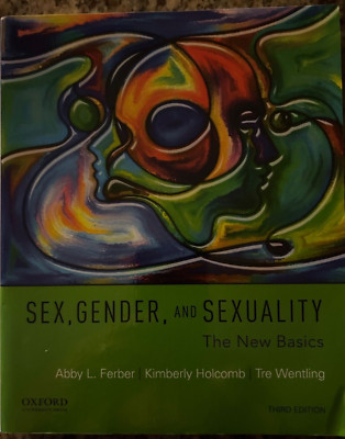Sex, Gender, and Sexuality: The New Basics by Abby L Ferber: New