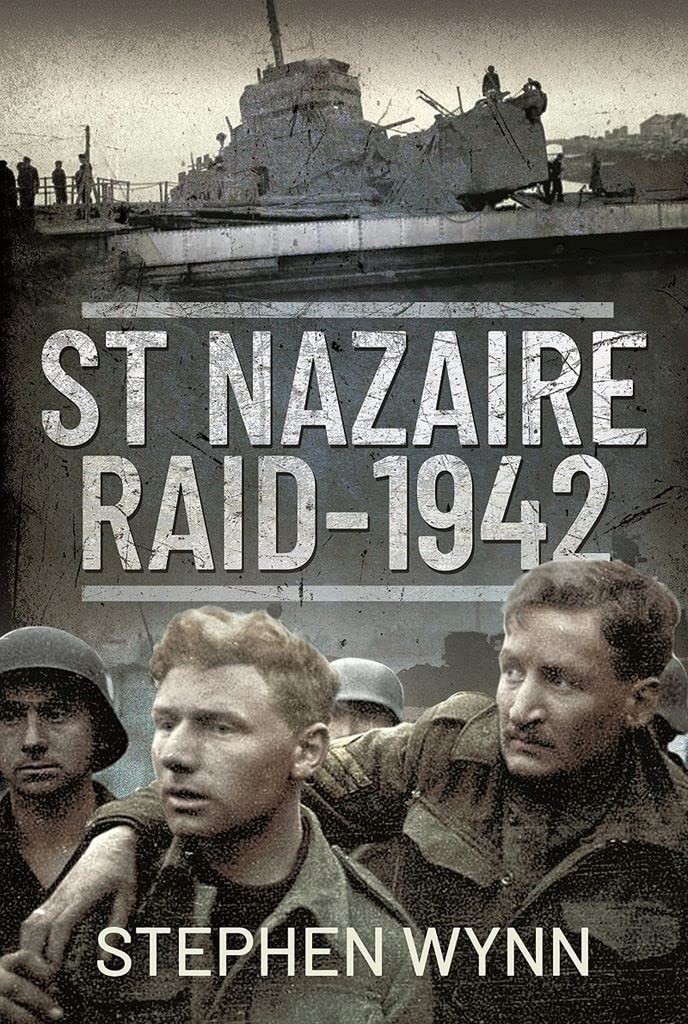 St Nazaire Raid, 1942, Wynn, Stephen, New Book