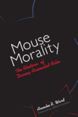 Maus Morality: The Rhetoric Of Disney Animated Film Annalee R