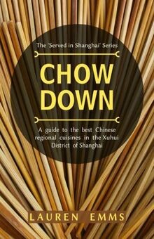 Chow Down: A guide to the best Chinese regional cuisines... | Buch | Zustand gut