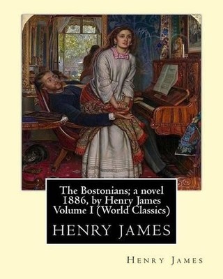 Henry James The Bostonians; a novel 1886, by Henry Jam (Taschenbuch) (US IMPORT)