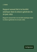 Rapport Annuel Fait à La SociéTé Asiatique Dans La SéAnce GéNéRale Du 20 Juin...