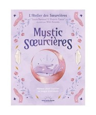 Mystic Soeurcières - Manuel pour cultiver sa magie intérieure, Barnaud, Laura;