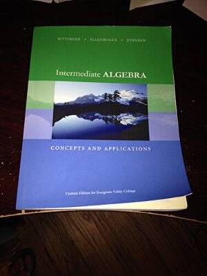 Intermediate Algebra Concepts and Applications Custom Edition for Evergre - GOOD