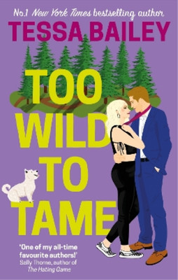 Tessa Bailey Too Wild to Tame (Taschenbuch)