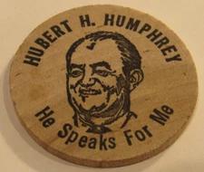 Vintage Hubert H. Humphrey He Speaks for Me Wooden Nickel - Token