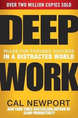 Deep Work: Rules for Focused Success - Hardcover, by Newport Cal - Very Good b