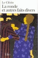 La Ronde Et Autres Faits Divers, Jean-Marie Gustave Le CléZio