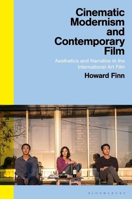 Cinematic Modernism and Contemporary Film: Aesthetics and Narrative in the Inter