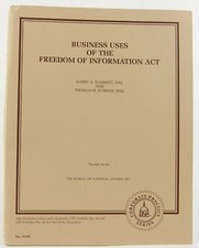 Business Uses of the Freedom of Information Act BNA Corporate Practice Portfolio