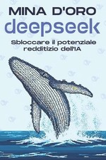 Mina d'Oro Deepseek: Sbloccare il potenziale redditizio dell'IA by Aaron Cockman