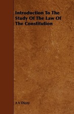A V Dicey Introduction To The Study Of The La...