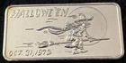 HALLOWEEN WITCH ON BROOM OCT. 31, 1973 1 OZ .999 SILVER ART BAR 2000 MINTED MGC