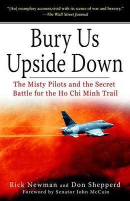 Bury Us Upside Down: The Misty Pilots and the Secret Battle for the Ho Chi Minh