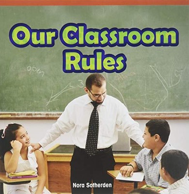 Our Classroom Rules (Rosen Common Core Readers)