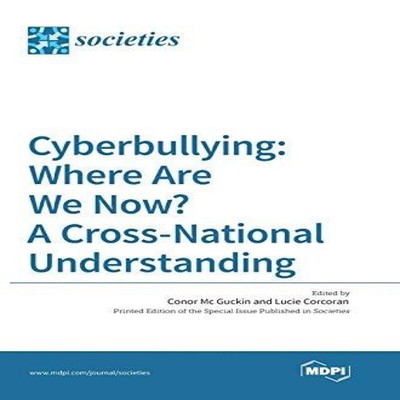 Cyberbullying Where Are We Now? A Cross-National Understanding MD