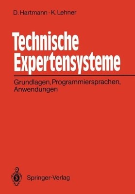 Technische Expertensysteme: Grundlagen, Programmiersprachen,...