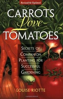 Carrots Love Tomatoes: Secrets of Companion Plant... | Buch | Zustand akzeptabel
