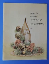 Vintage How to Create  Ribbon Flowers 1967 rare