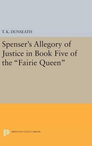 T. K. Dunseath Spenser's Allegory of Justice in Book Five of the Fair (Hardback)