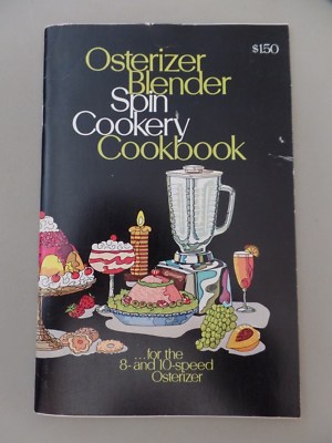 1975 Osterizer Blender Spin Cookery Cookbook for 8 & 10-Speed Osterizer Recipes