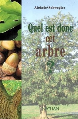 Quel est donc cet arbre ? - Aichele