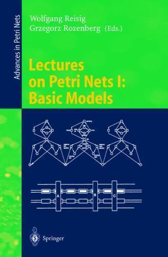 Lecture Notes in Computer Science Ser.: Lectures on Petri Nets 1 ...