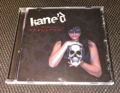Kane'd SHOW ME YOUR SKELETON Ryka Music CD 2018 Chez Kane