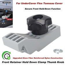 Front Retainer Hold Down Clamp Thumb Knob Kit For Undercover Flex Tonneau Cover Front Retainer Hold Down Clamp Thumb Knob Kit For Undercover Flex Tonneau Cover