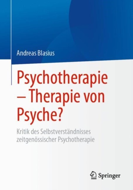 Psychotherapie  Therapie von Psyche?: Kritik d, Blasius, Blasius,*. - Image 2