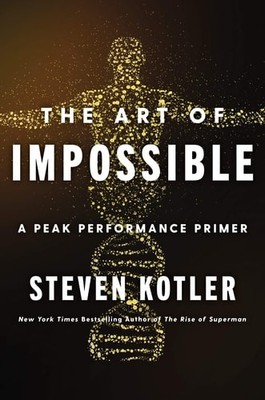 The Art of Impossible: A Peak Performance Primer, Kotler, Steven, Good Book