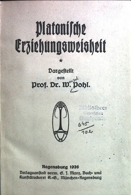 Platonische Erziehungsweisheit. Pohl, Wenzel: