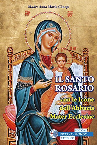 9788899725716 Santo rosario con le icone del monastero Mater Ecclesiae - Anna Ma