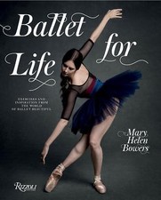Ballet for Life: Exercises and Inspiration from the World of Ballet Beautiful