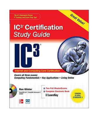 IC3 Internet Core and Computing Certification Study Guide [With CDROM], Ron Gils