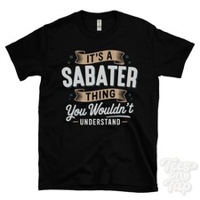 IT'S A SABATER THING YOU WOULDN'T UNDERSTAND T-SHIRT name surname family gift