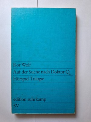 Ror Wolf Auf der Such nach Doktor Q. Hörspiel-Trilogie