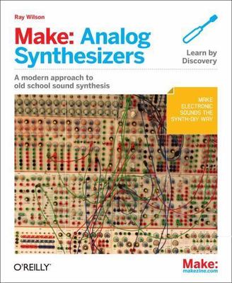 Make : Analog Synthesizers, Paperback by Wilson, Ray, Brand New, Free shippin...