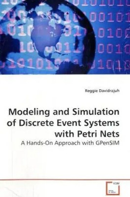 Modeling and Simulation of Discrete Event Systems with Petri Nets Davidrajuh