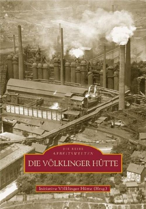 Sutton Verlag Gmbh Die Völklinger Hütte - Bild 3